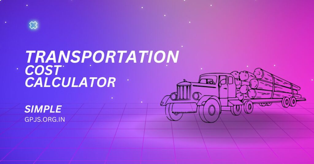Simple Transportation Cost Calculator 2024 Gujarat Private Job